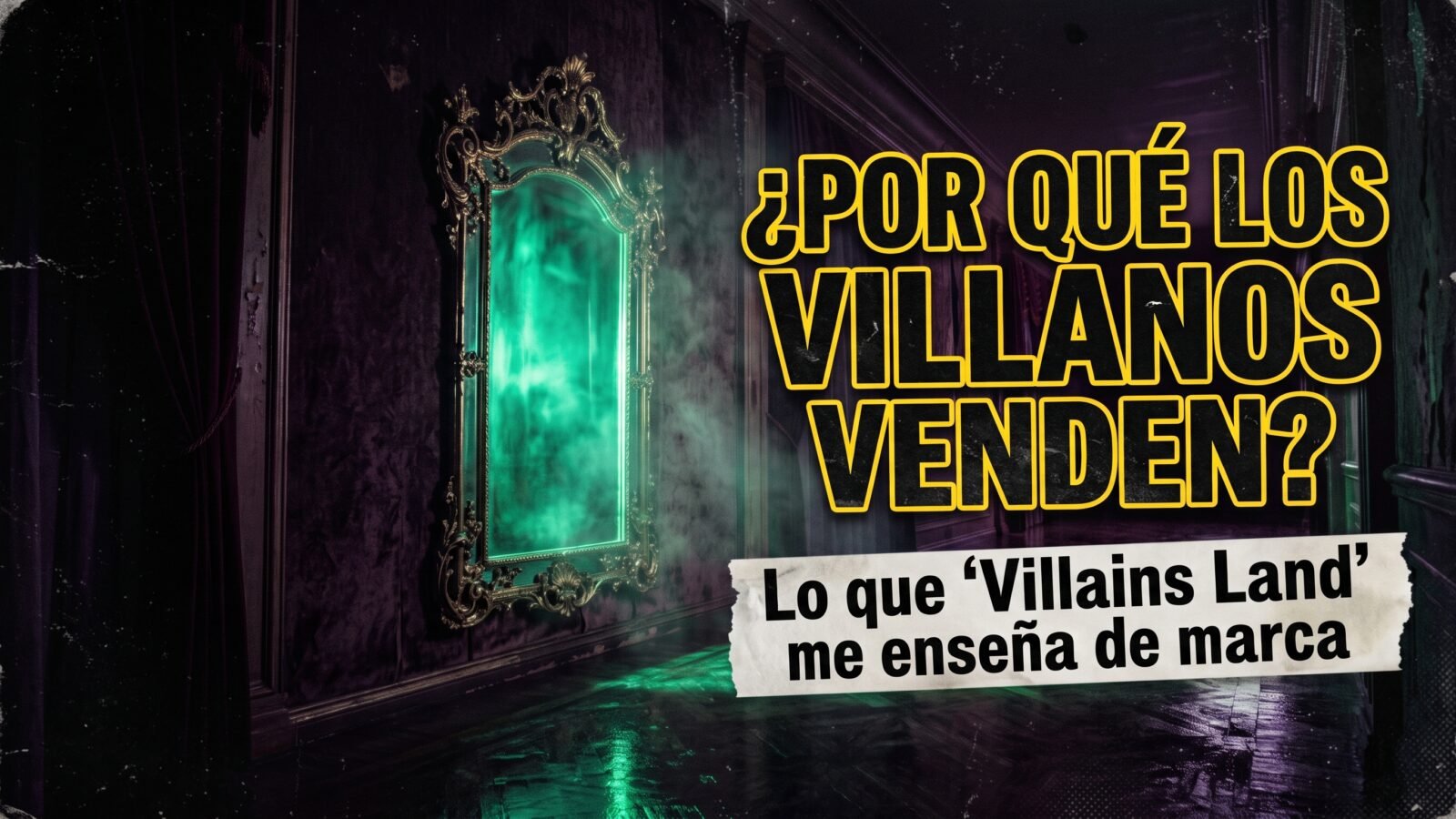 lo que Villains Land me enseña de marca